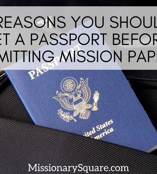 a black suitcase with a blue passport sticking out of it. Text overlay says 4 reasons you should get a passport before submitting mission papers. Missionary Square dot com.